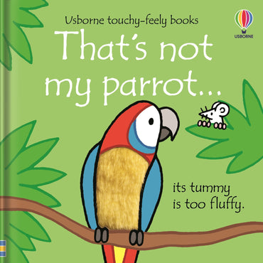 That's NOT my [ Touchy feely books ] Parrot - Wee Little Books